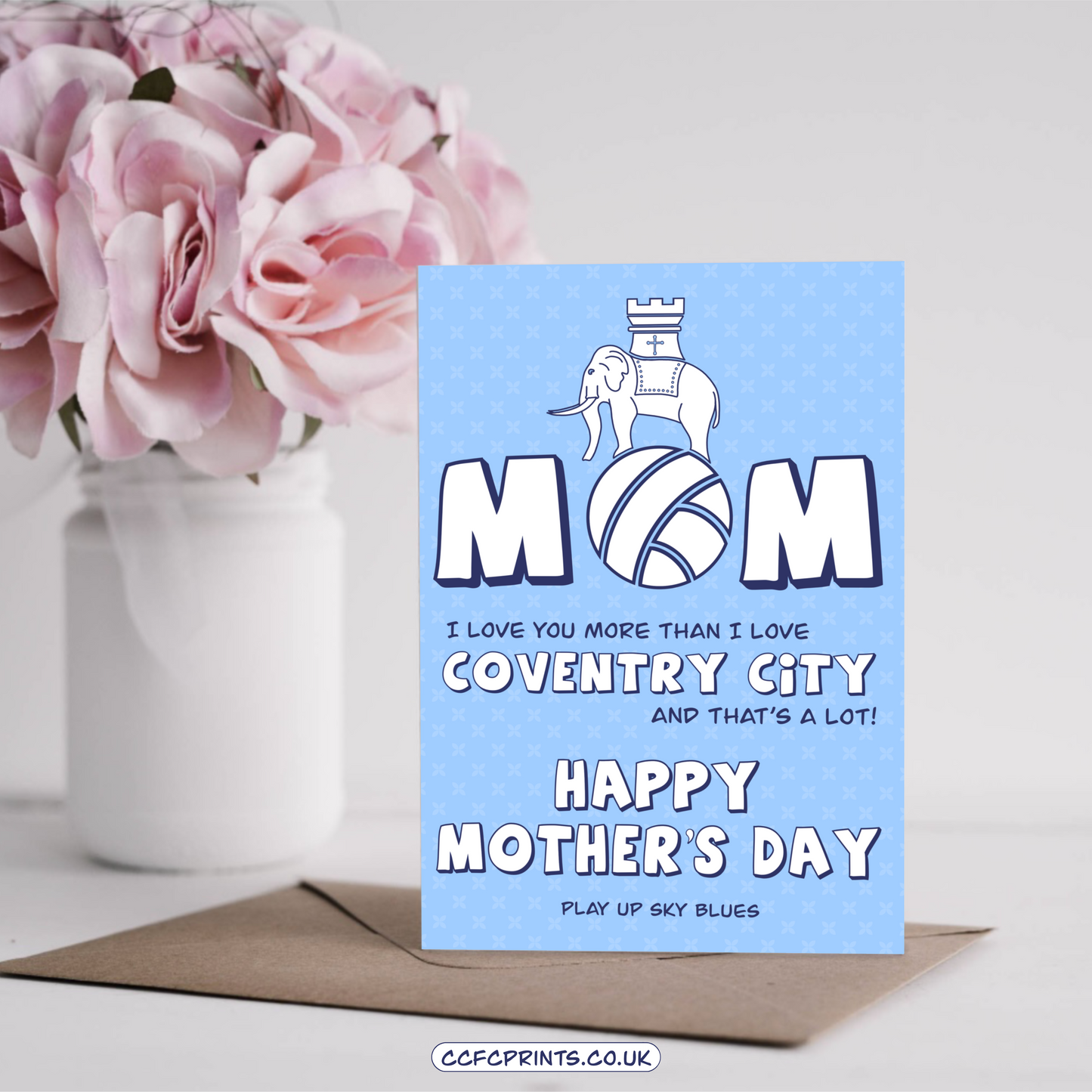 Mother’s Day Card - love you more than Coventry! (A5)